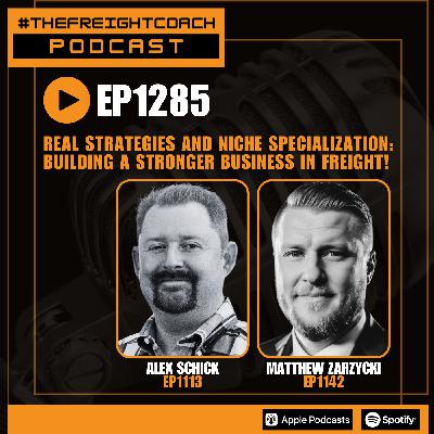 1285. #TFCP - Real Strategies and Niche Specialization: Building a Stronger Business in Freight!