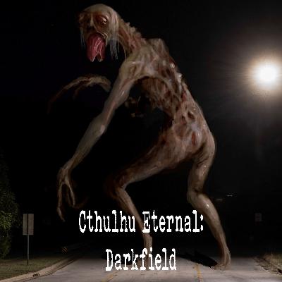 Cthulhu Eternal: Darkfield