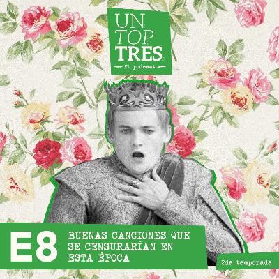 T2: E8 - Buenas canciones que se censurarían en esta época