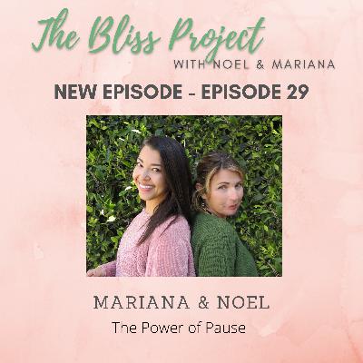 Episode 29: Power of Pause with Mariana & Noel