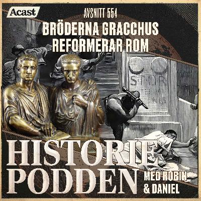 554. Bröderna Gracchus reformerar Rom