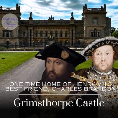 Grimsthorpe Castle - one-time home of Henry VIII's best friend, Charles Brandon