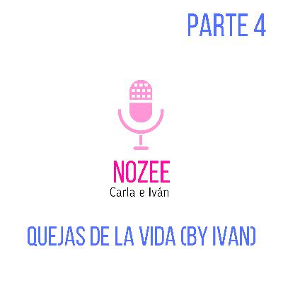 QUEJAS DE LA VIDA (BY IVAN) Parte 4