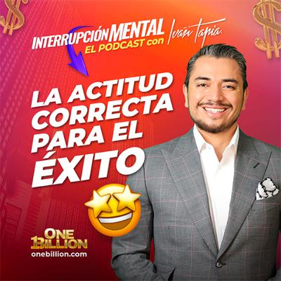 Ep. 33 - La actitud correcta para el éxito.