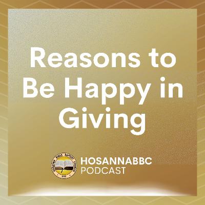 Reasons to Be Happy in Giving - Rev. Provy R. Cadelina Reasons to Be Happy in Giving - Rev. Provy R. Cadelina