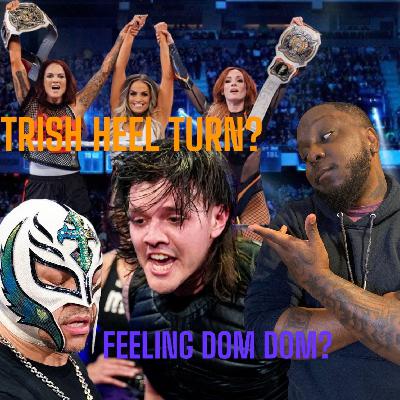 Season 1 Episode 12 Trish Stratus Heel?? & Feeling Dom Dom 3/27/23