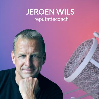 # 03 Jeroen Wils - REPUTATIECOACH # 03 Jeroen Wils - REPUTATIECOACH