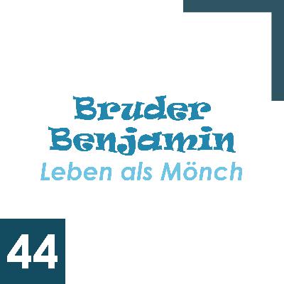 Leben als Mönch / Bruder Benjamin 44