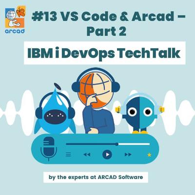 IBM i DevOps TechTalk #13 VS Code & Arcad – Part 2