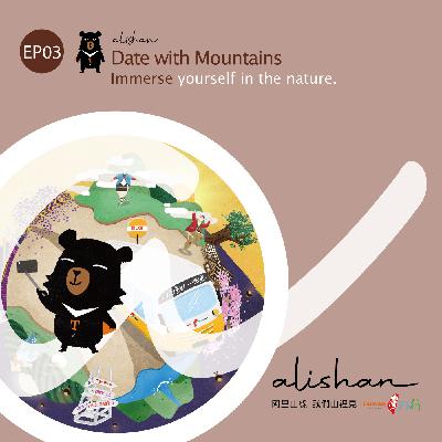 EP03 英文版-【Date with Mountains】Immerse yourself in the nature