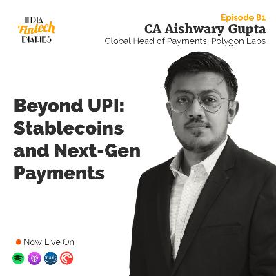 EP081 - Stablecoins - In conversation with CA Aishwary Gupta, Global Head of Payments - Polygon Labs