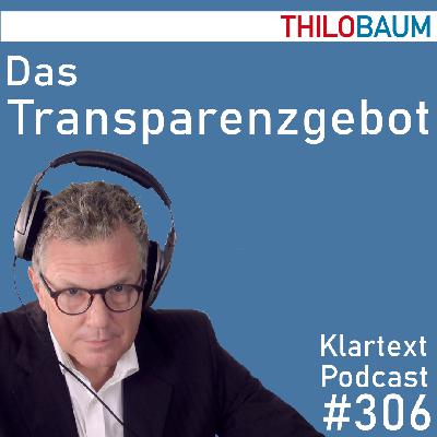306 Klartext-Podcast: Das Transparenzgebot