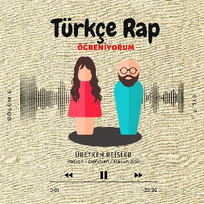 Türkçe Rap Öğreniyorum S1. B6. - Üretken Reisler