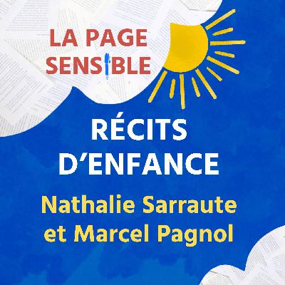 41. Nathalie Sarraute, Marcel Pagnol et l'enfance comme source d'inspiration littéraire