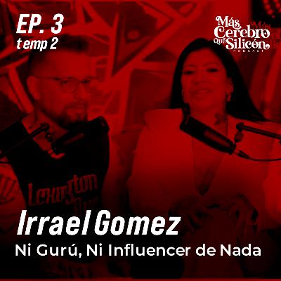 EP 3 Ni Gurú, Ni Influencer con Irrael Gomez