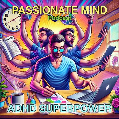 Embracing ADHD with Passion in Everyday Tasks