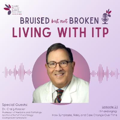 ITP and Aging: How Symptoms, Risks, and Care Change Over Time ITP and Aging: How Symptoms, Risks, and Care Change Over Time