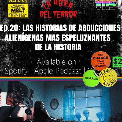 EP 20: LAS HISTORIAS DE ABDUCCIONES ALIENIGENAS MÁS ESPELUZNANTES DE LA HISTORIA |parte 1 EP 20: LAS HISTORIAS DE ABDUCCIONES ALIENIGENAS MÁS ESPELUZNANTES DE LA HISTORIA |parte 1