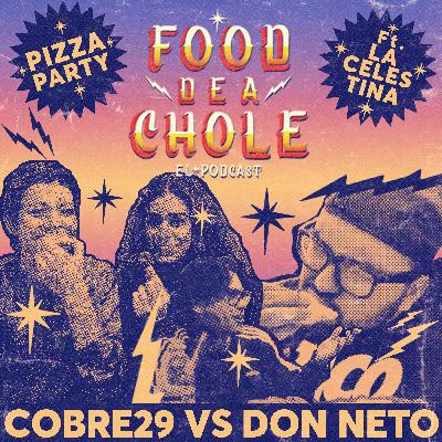 Ep. 38: Pizza (cobre 29 vs Don neto) ft. la celestina