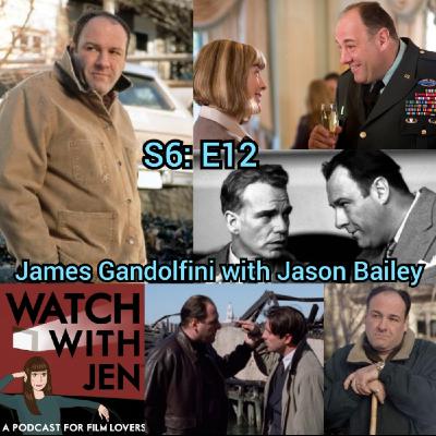 Watch With Jen - S6: E12 - James Gandolfini with Jason Bailey Watch With Jen - S6: E12 - James Gandolfini with Jason Bailey
