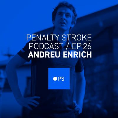 Penalty Stroke · EP 26 · Andreu Enrich