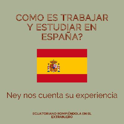 Podcast #14 | Estudiar y trabajar en España 🇪🇸 te abre puertas al mundo | Ney nos cuenta cómo Podcast #14 | Estudiar y trabajar en España 🇪🇸 te abre puertas al mundo | Ney nos cuenta cómo
