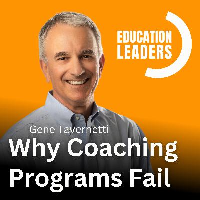 Why Coaching Programs Fail | A Conversation with Gene Tavernetti Why Coaching Programs Fail | A Conversation with Gene Tavernetti