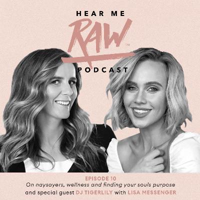 DJ Tigerlily - On naysayers, Wellness and Finding Your Soul's Purpose