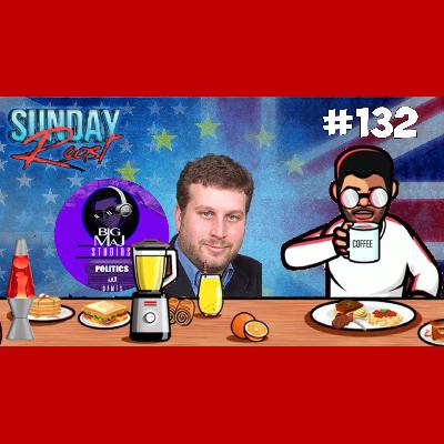 Sunday Roast Talks Trump, Tarrifs and Third Term 132