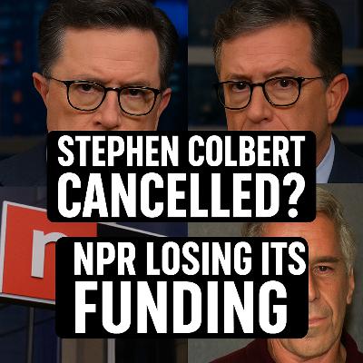 Epstein Still Dead, NPR Defunded, and Colbert is OUT! Epstein Still Dead, NPR Defunded, and Colbert is OUT!