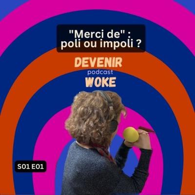 S01 E01 La formule "Merci de" : poli ou impoli ?