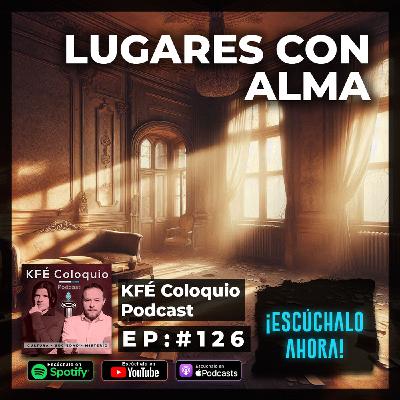 LUGARES Que Guardan MIEDOS Y ENERGÍAS 👁️: ¿Por Qué Se Siente Algo? | Episodio # 126 LUGARES Que Guardan MIEDOS Y ENERGÍAS 👁️: ¿Por Qué Se Siente Algo? | Episodio # 126