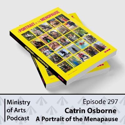 Ep.297 Catrin Osborne - Ministry of Arts Podcast