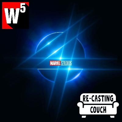 Who should be the NEW Fantastic Four - The Recasting Couch