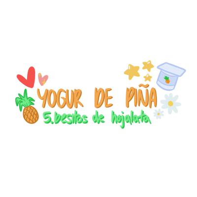 yogur de piña- 5.besitos de hojalata