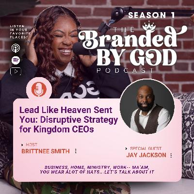 Lead Like Heaven Sent You: Disruptive Strategy for Kingdom CEOs