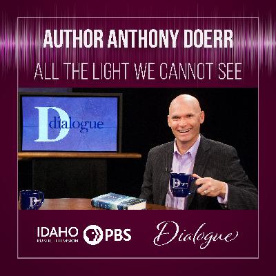 Author Anthony Doerr: All the Light We Cannot See Author Anthony Doerr: All the Light We Cannot See