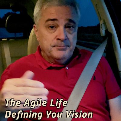 The Agile Life: Defining You Vision