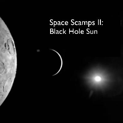 Space Scamps: Black Hole Sun