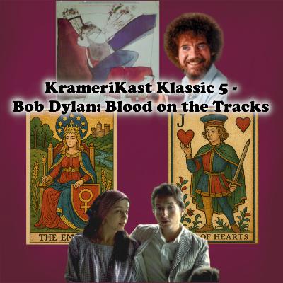 KrameriKast Klassic 5 - Bob Dylan: Blood on the Tracks