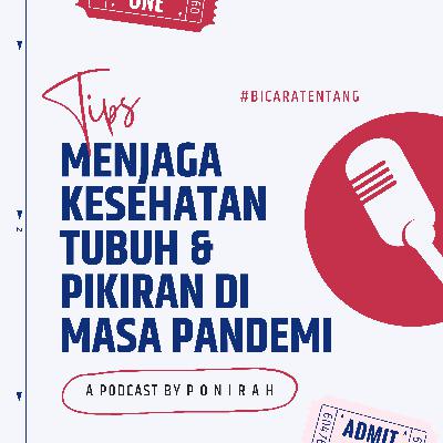 Tips Menjaga Kesehatan Pikiran dan Tubuh di Masa Pandemi