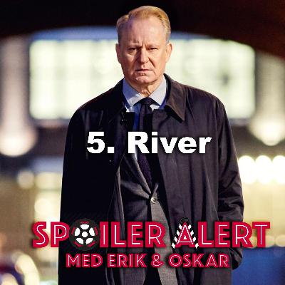 5. "River" (Netflix/BBC One)