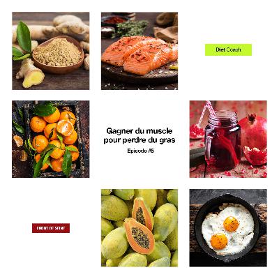 Diet Coach #5 : Gagner du muscle pour perdre du gras