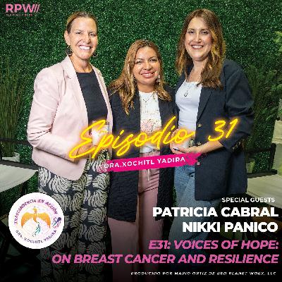 #EP31: Voices of Hope: Patricia Cabral & Nikki Panico on Breast Cancer and Resilience