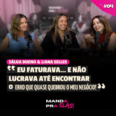 Mulheres e Finanças #04: EMPREENDEDORISMO E DINHEIRO SEM TABU | Part. Sálua Bueno e Liana Selles