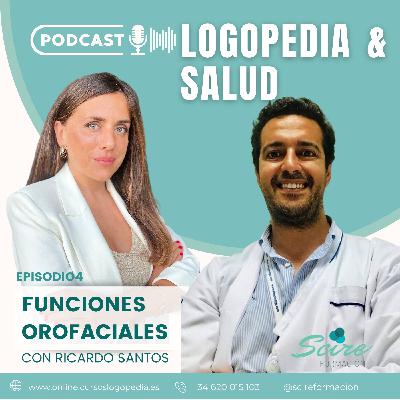 Episodio 4 - Funciones Orofaciales