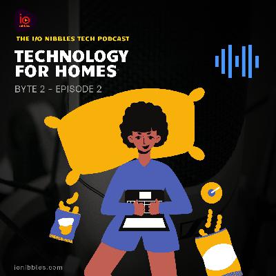 Byte 2 - Episode 2 | Technology For Homes