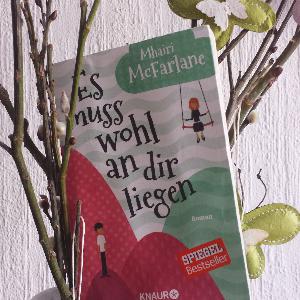Lesetipp: Es muss wohl an dir liegen von Mhairi McFarlane
