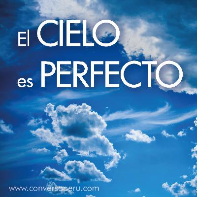 El cielo es perfecto - Liderazgo #ConversaLive