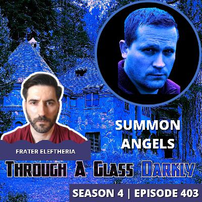 Communing with Angels to Understand Life's Mysteries | Frater Eleftheria